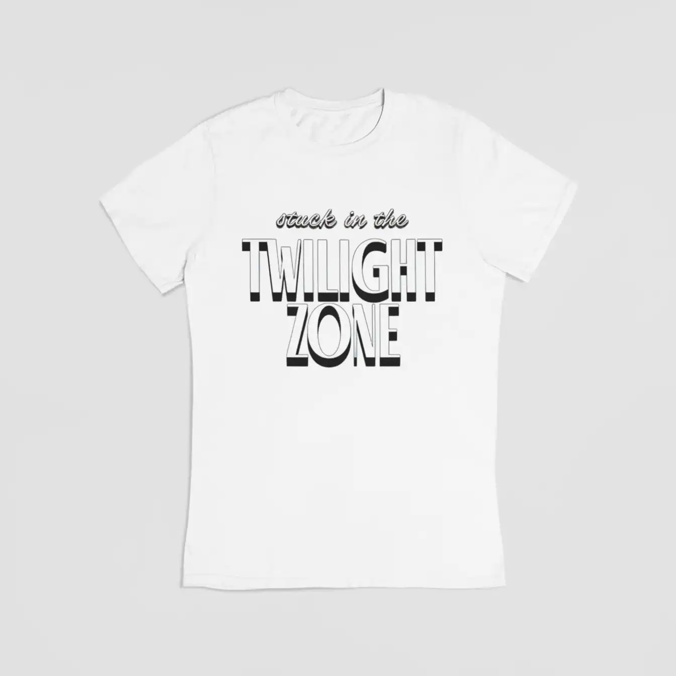 Stuck in the twilight zone t-shirt with bold black and white text design.